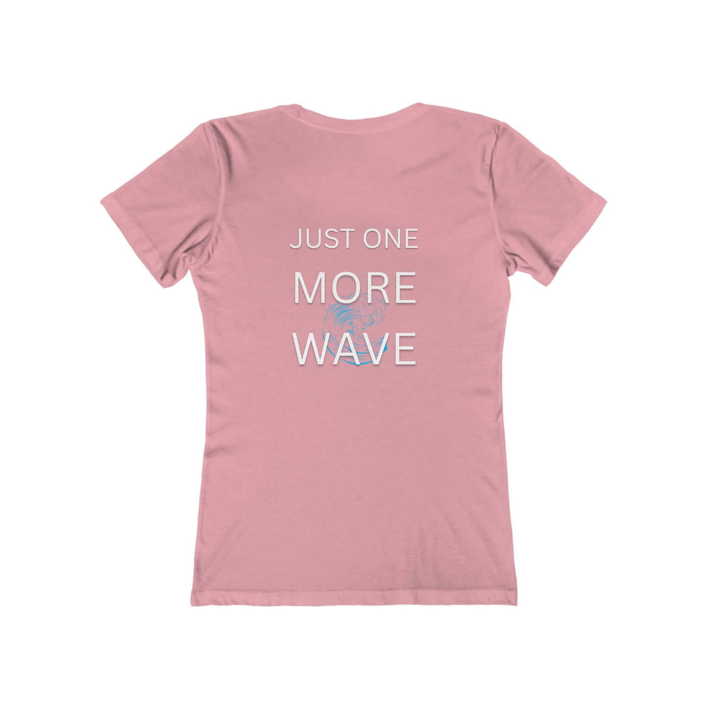 Just One More Wave Women's The Boyfriend Tee