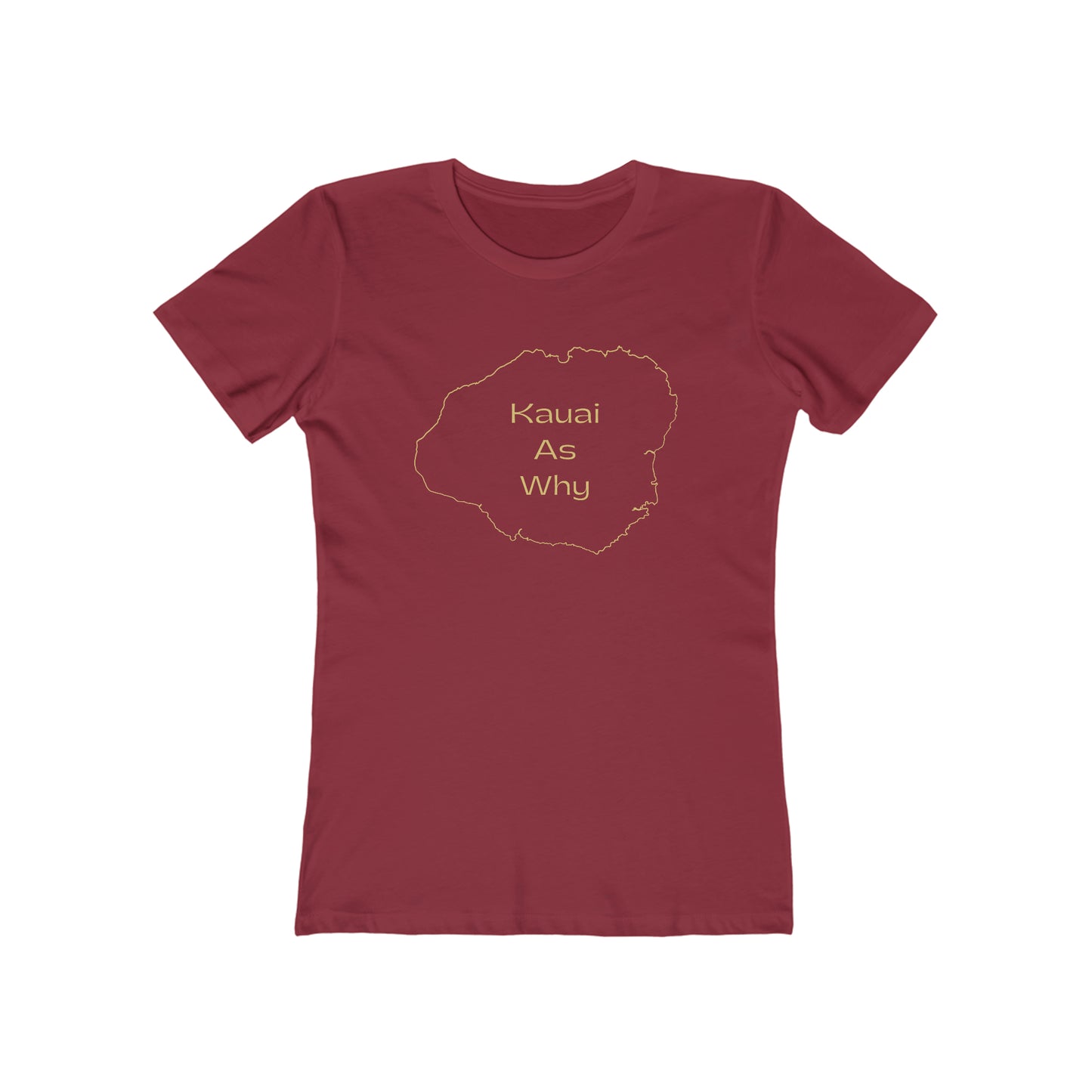 Kauai As Why Women's The Boyfriend Tee