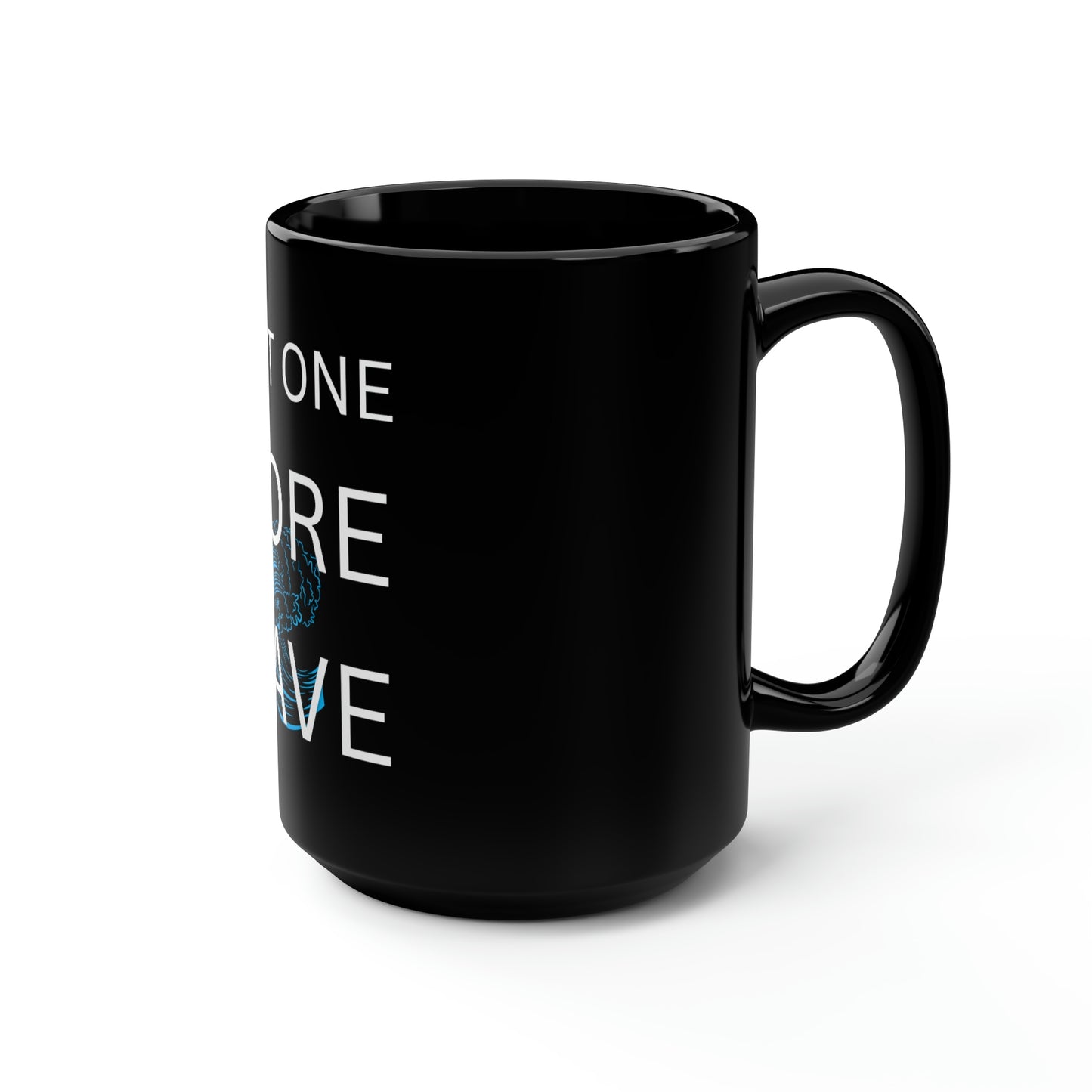 Just One More Wave Black Mug, 15oz