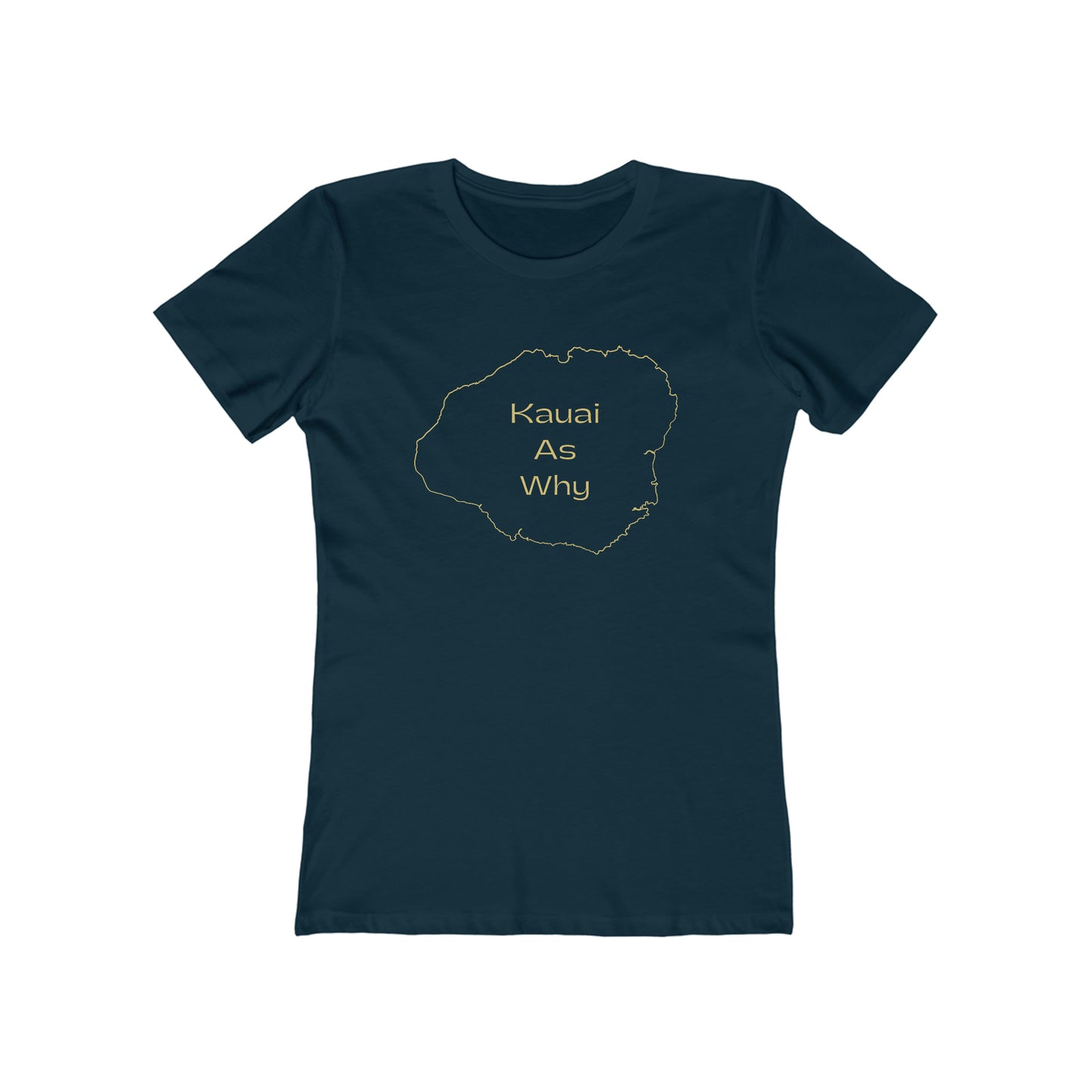 Kauai As Why Women's The Boyfriend Tee