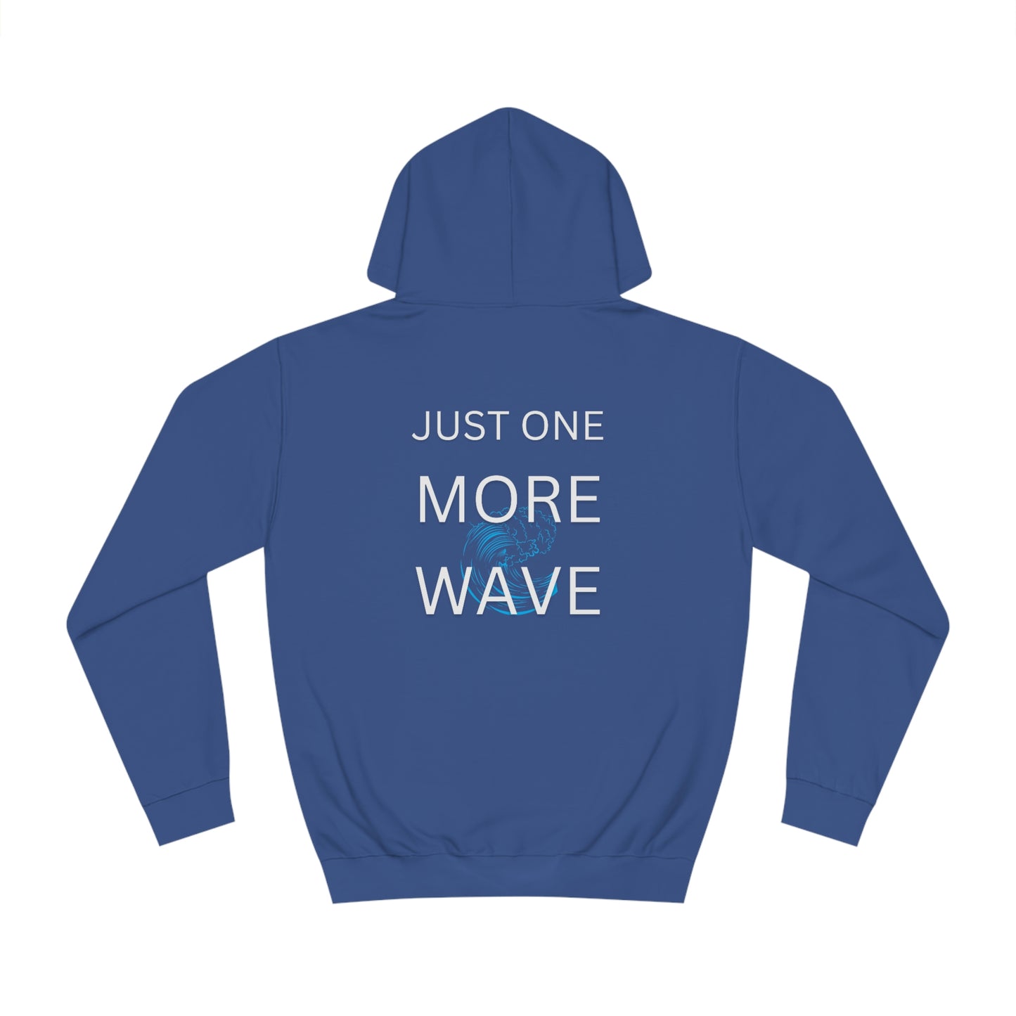 Just One More Wave Unisex College Hoodie