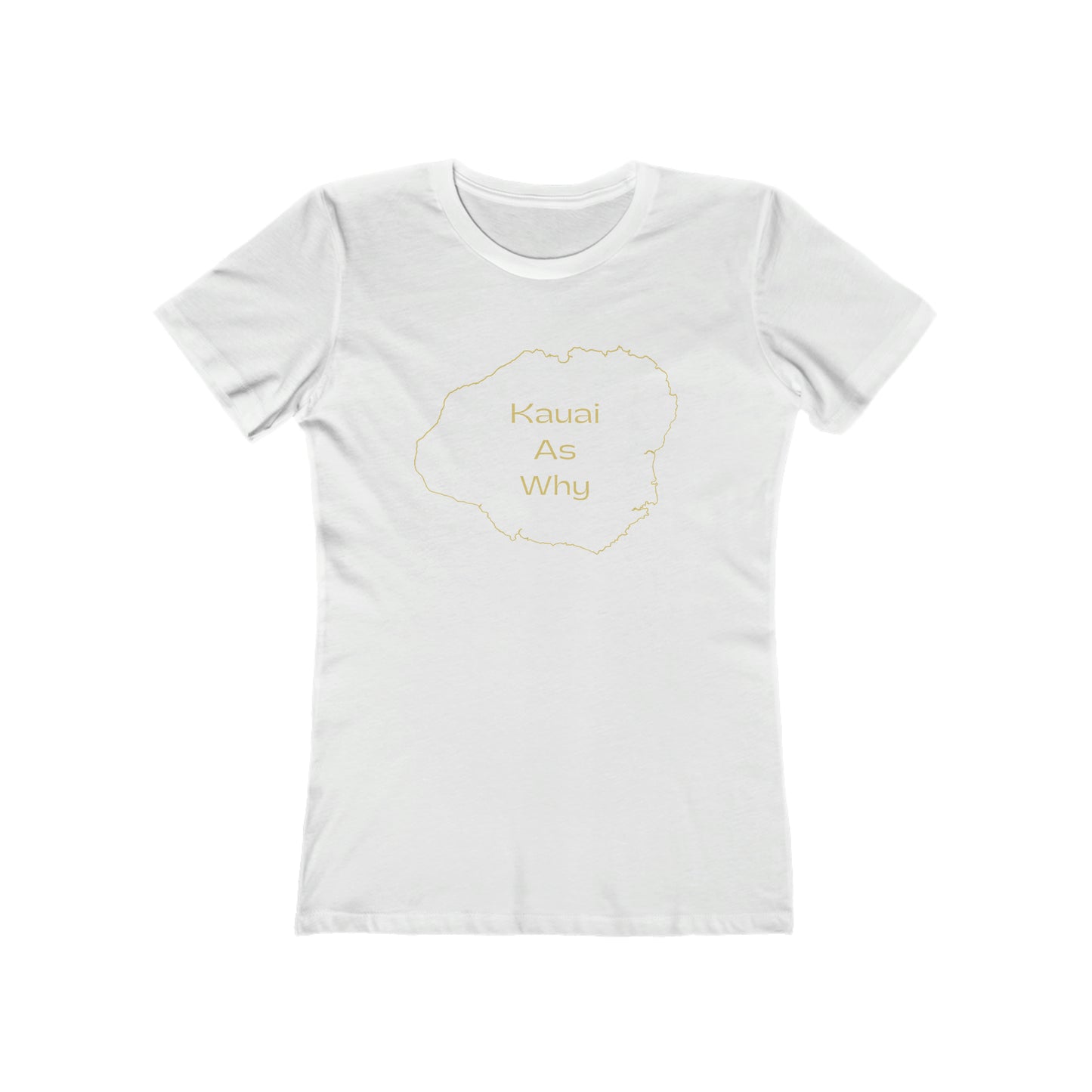 Kauai As Why Women's The Boyfriend Tee