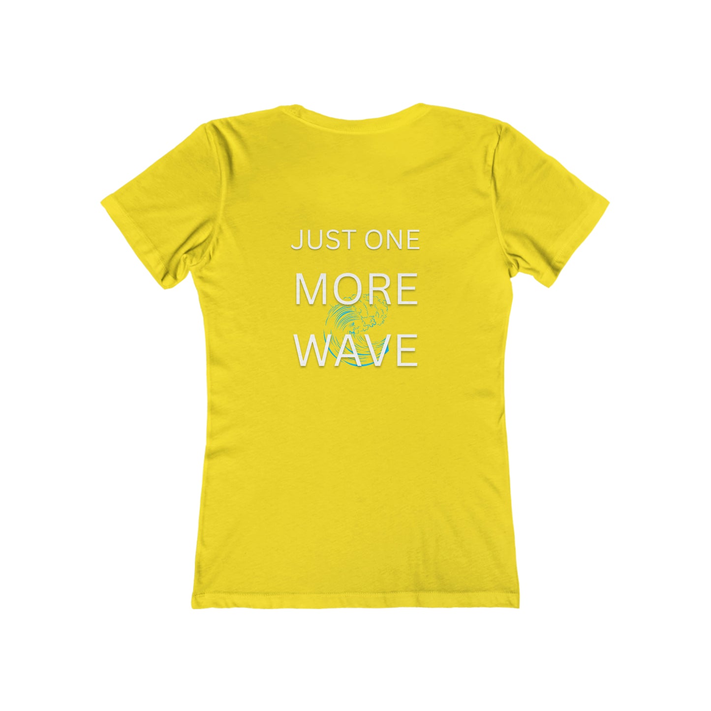 Just One More Wave Women's The Boyfriend Tee