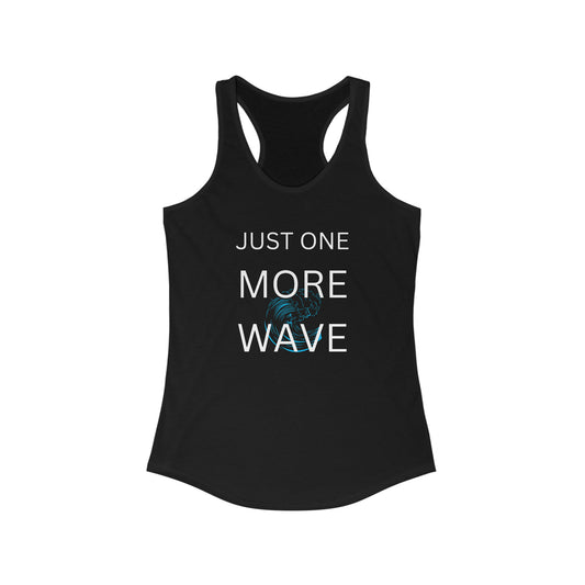 Just One More Wave Women's Ideal Racerback Tank