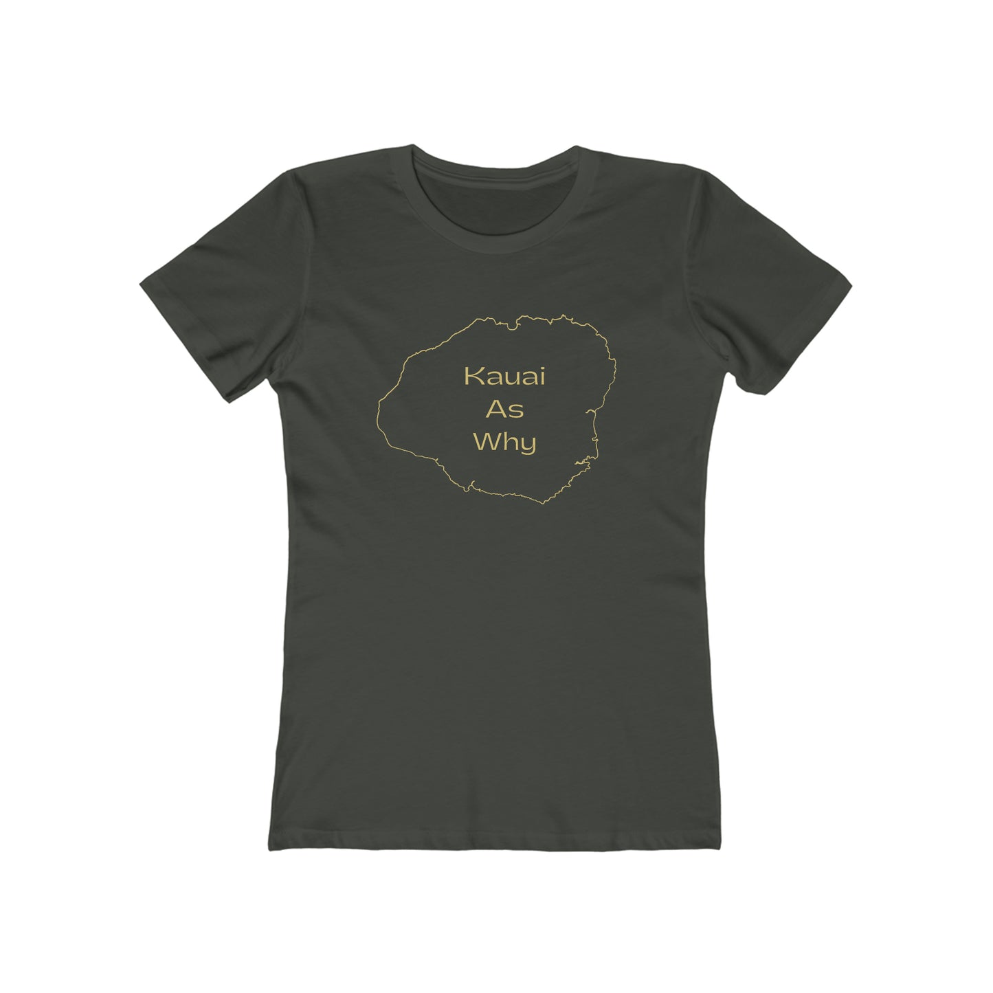 Kauai As Why Women's The Boyfriend Tee